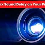 How To Fix Sound Delay on Your Projector?